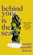Behind You Is the Sea: The 'Dazzling' Debut Novel Exploring Lives of Palestinian Families