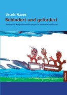 Behindert und gefrdert: Kinder mit Krperbehinderungen in unserer Gesellschaft