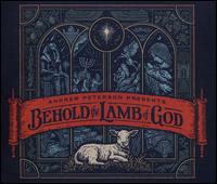 Behold the Lamb of God - Andrew Peterson