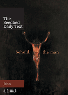 Behold the Man (the Seedbed Daily Text: John)