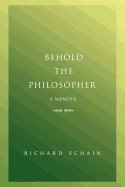 Behold the Philosopher: A Memoir