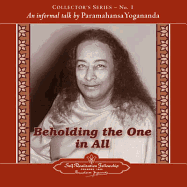 Beholding the One in All: An Informal Talk by Paramahansa Yogananda