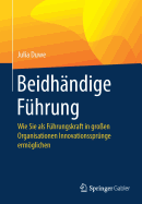 Beidhndige Fhrung: Wie Sie ALS Fhrungskraft in Groen Organisationen Innovationssprnge Ermglichen