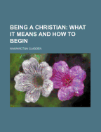 Being a Christian: What It Means and How to Begin