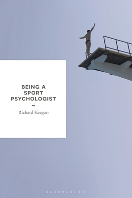 Being a Sport Psychologist - Keegan, Richard