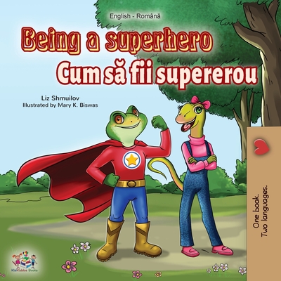 Being a Superhero (English Romanian Bilingual Book) - Shmuilov, Liz, and Books, Kidkiddos