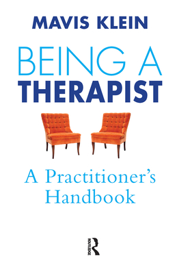 Being a Therapist: A Practitioner's Handbook - Klein, Mavis