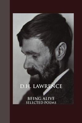 Being Alive: Selected Poems - Lawrence, D H, and Elvy, Margaret (Editor)