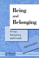 Being and Belonging: Group, Intergroup and Gestalt