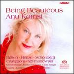 Being Beauteous - Anu Komsi (soprano); Uusinta Chamber Ensemble (chamber ensemble); Ostrobothnian Chamber Orchestra