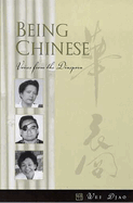 Being Chinese: Voices from the Diaspora