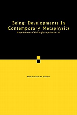 Being: Developments in Contemporary Metaphysics - Le Poidevin, Robin (Editor)