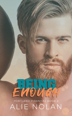 Being Enough - Attwood, Ann (Editor), and Nolan, Alie