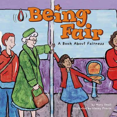 Being Fair: A Book about Fairness - Small, Mary