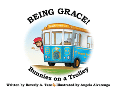 Being Grace: Bunnies on a Trolley