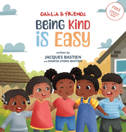 Being Kind Is Easy: A Children's Story About Kindness & Compassion
