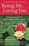 Being Me, Loving You: A Practical Guide to Extraordinary Relationships