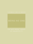 Being No One: The Self-Model Theory of Subjectivity