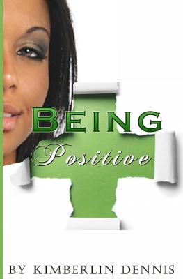 Being Positive - Dennis, Kimberlin