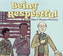 Being Respectful: A Book about Respectfulness