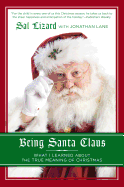 Being Santa Claus: What I Learned about the True Meaning of Christmas