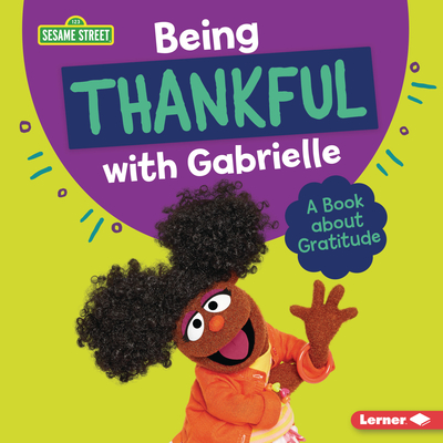 Being Thankful with Gabrielle: A Book about Gratitude - Miller, Marie-Therese