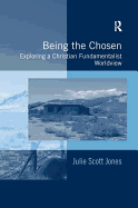 Being the Chosen: Exploring a Christian Fundamentalist Worldview