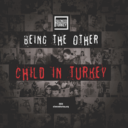 Being the Other Child in Turkey: Human Rights Violations Against Children in Turkey