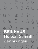 Beinhaus: Norbert Schmitt Zeichnungen
