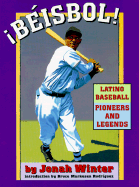 Beisbol!: Latino Baseball Pioneers and Legends