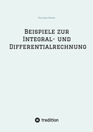 Beispiele zur Integral- und Differentialrechnung