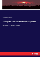 Beitrge zur alten Geschichte und Geographie: Festschrift fr Heinrich Kiepert