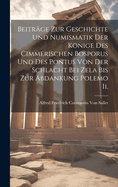 Beitrge Zur Geschichte Und Numismatik Der Knige Des Cimmerischen Bosporus Und Des Pontus Von Der Schlacht Bei Zela Bis Zur Abdankung Polemo Ii.