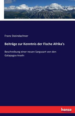 Beitrge zur Kenntnis der Fische Afrika's: Beschreibung einer neuen Sargusart von den Galapagos-Inseln - Steindachner, Franz