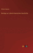 Beitrge zur Lbisch-Hansischen Geschichte