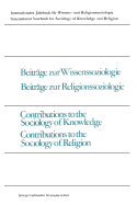 Beitrge zur Wissenssoziologie, Beitrge zur Religionssoziologie / Contributions to the Sociology of Knowledge, Contributions to the Sociology of Religion