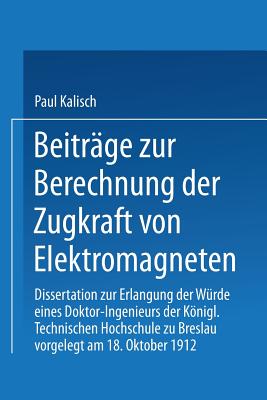 Beitr?ge Zur Berechnung Der Zugkraft Von Elektromagneten: Dissertation ...