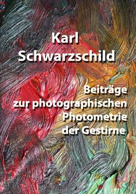 Beitr?ge zur photographischen Photometrie der Gestirne - Taschenbuchfan, Otto, and Schwarzschild, Karl