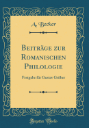 Beitr?ge zur Romanischen Philologie: Festgabe f?r Gustav Grber (Classic Reprint)