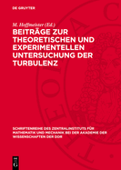 Beitr?ge zur theoretischen und experimentellen Untersuchung der Turbulenz