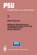 Beitrag Zur Berechnung Von Vorgngen Der Blechumformung Mit Der Methode Der Finiten Elemente