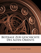 Beitrage Zur Geschichte Des Alten Orients