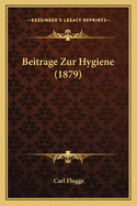 Beitrage Zur Hygiene (1879)