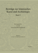 Beitrage Zur Islamischen Kunst Und Archaologie: Jahrbuch Der Ernst-Herzfeld-Gesellschaft E.V.