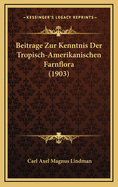 Beitrage Zur Kenntnis Der Tropisch-Amerikanischen Farnflora (1903)