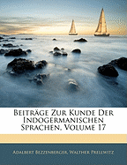 Beitrage Zur Kunde Der Indogermanischen Sprachen, Volume 17