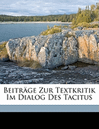 Beitrage Zur Textkritik Im Dialog Des Tacitus