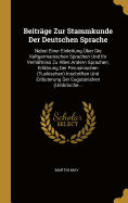 Beitrge Zur Stammkunde Der Deutschen Sprache: Nebst Einer Einleitung ber Die Keltgermanischen Sprachen Und Ihr Verhltniss Zu Allen Andern Sprachen; Erklrung Der Perusinischen (Tuskischen) Inschriften Und Erluterung Der Eugubinishen (Umbrische...