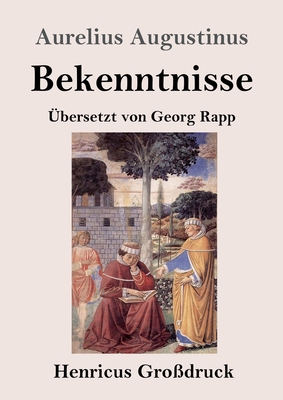 Bekenntnisse (Grodruck) - Augustinus, Aurelius