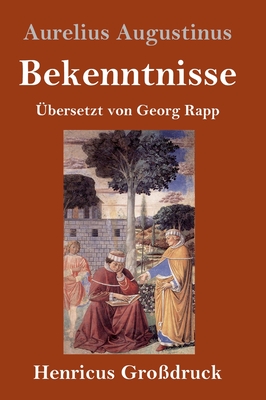 Bekenntnisse (Grodruck) - Augustinus, Aurelius